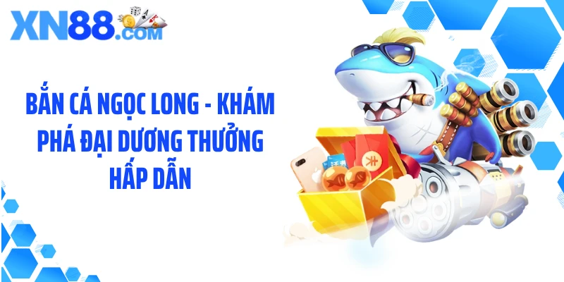 Bắn cá Ngọc Long