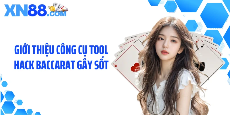 Giới thiệu công cụ tool hack baccarat gây sốt