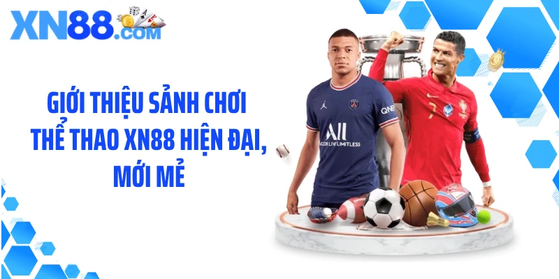 Giới thiệu sảnh chơi thể thao XN88 hiện đại, mới mẻ