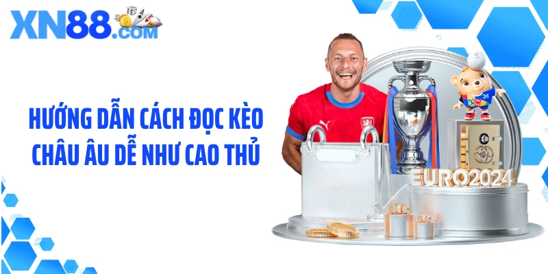 Hướng dẫn cách đọc kèo châu Âu dễ như cao thủ
