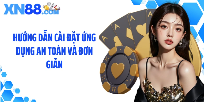 Hướng dẫn cài đặt ứng dụng an toàn và đơn giản